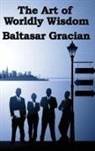 Baltasar Gracian - The Art of Worldly Wisdom
