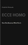 Friedrich Nietzsche - Ecce Homo
