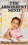 Maria Montessori - The Absorbent Mind