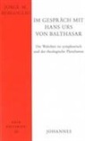Jorge Mario Bergoglio - Im Gespräch mit Hans Urs von Balthasar