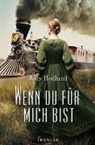 Jody Hedlund, Hedlund  Jody - Wenn du für mich bist