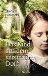 Irma Joubert, Joubert  Irma - Das Kind aus dem versteckten Dorf