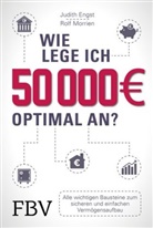 Judith Engst, Rol Morrien, Rolf Morrien - Wie lege ich 50000 Euro optimal an?