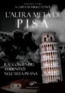 M. Tondi - L'altra metà di Pisa. Racconti neri ambientati nell'area pisana