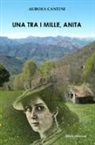 Aurora Cantini - Una tra i mille, Anita