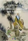 Valentino Bellucci - L'ultimo guardiano del valico. La via del Tao in una storia senza tempo