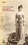 Maria Cristina Liguori - Rosina Pignatelli. Vita di una principessa