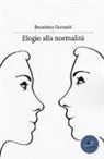 Benedetta Germolè - Elogio alla normalità