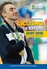 Renzo Puliero - Ciclismo a Verona, 2007-2016. Dieci anni di grandi emozioni
