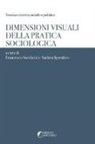 F. Sacchetti, A. Spreafico - Dimensioni visuali della pratica sociologica