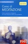 Maurizio Morelli - Corso di meditazione. Come imparare a integrarla nel ritmo frenetico della vita quotidiana