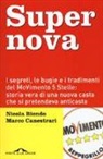 Nicola Biondo, Marco Canestrari - Supernova. I segreti, le bugie e i tradimenti del MoVimento 5 stelle: storia vera di una nuova casta che si pretendeva anticasta