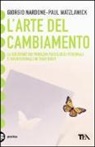 Giorgio Nardone, Paul Watzlawick - L' arte del cambiamento. La soluzione dei problemi psicologici personali e interpersonali in tempi brevi