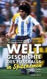 Marian Beraldi, Mariano Beraldi, Wolf-Rüdiger Osburg - Die Weltgeschichte des Fußballs in Spitznamen