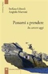 Stefano Liburdi, Angiolo Marroni, Sbagliato - Passami a prendere. In carcere oggi