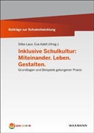 Adelt, Adelt, Eva Adelt, Silk Laux, Silke Laux - Inklusive Schulkultur: Miteinander. Leben. Gestalten
