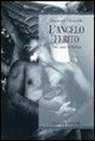 Emanuele Ciccarella - L'angelo ferito. Vita e morte di Mishima