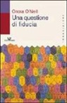 Onora O'Neill - Una questione di fiducia