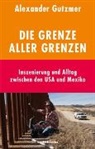 Alexander Gutzmer - Die Grenze aller Grenzen