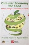 Franco Fassio, Nadia Tecco - Circular economy for food. Materia, energia e conoscenza, in circolo