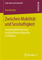 Anna Becker - Zwischen Mobilität und Sesshaftigkeit