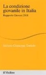 Istituto Giuseppe Toniolo - La condizione giovanile in Italia. Rapporto giovani 2018