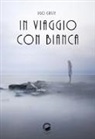Ugo Criste, C. Pepi - In viaggio con Bianca