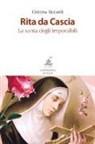Cristina Siccardi - Rita da Cascia. La santa degli impossibili
