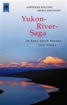 Irena Bischoff, Andreas Kieling - Yukon-River-Saga