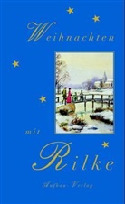 Rainer Maria Rilke, Antje Erdmann-Degenhardt - Weihnachten mit Rilke