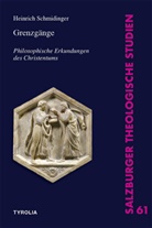 Heinrich Schmidinger - Grenzgänge