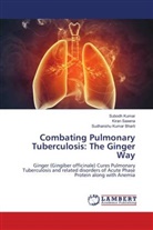 Sudhanshu Kuma Bharti, Sudhanshu Kumar Bharti, Subod Kumar, Subodh Kumar, Kira Saxena, Kiran Saxena - Combating Pulmonary Tuberculosis: The Ginger Way