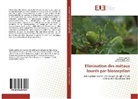 Messaoud Hachemi, Sami Lachebi, Samia Lachebi, Mahmou Trachi, Mahmoud Trachi - Elimination des métaux lourds par biosorption