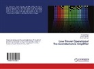 Shya Akashe, Shyam Akashe, Sanjay Kushwah, Pratee Tiwari, Prateek Tiwari - Low Power Operational Transconductance Amplifier