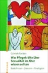 Nina de Vries, Gabriel Paulsen, Gabriele Paulsen, Nina de Vries - Was Pflegekräfte über Sexualität im Alter wissen sollten