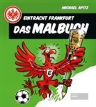 Michael Apitz - Eintracht Frankfurt - Das Malbuch