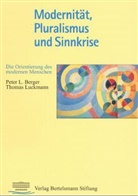 Peter L. Berger, Thomas Luckmann - Modernität, Pluralismus und Sinnkrise