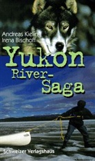 Irena Bischoff, Andreas Kieling - Yukon-River-Saga