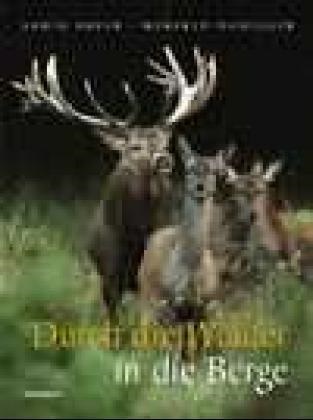 Manfred Danegger, Erwin Hofer - Durch die Wälder in die Berge