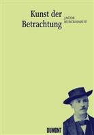 Jacob Chr. Burckhardt, Henning Ritter - Die Kunst der Betrachtung