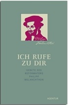 Philipp Melanchthon, Martin H. Jung - Ich rufe zu dir