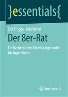 Eri Flügge, Erik Flügge, Udo Wenzl - Der 8er-Rat