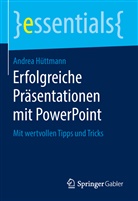 Andrea Hüttmann - Erfolgreiche Präsentationen mit PowerPoint