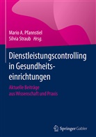 Mari A Pfannstiel, Mario A Pfannstiel, Mario A. Pfannstiel, Straub, Straub, Silvia Straub - Dienstleistungscontrolling in Gesundheitseinrichtungen