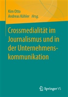 Köhler, Köhler, Andreas Köhler, Ki Otto, Kim Otto - Crossmedialität im Journalismus und in der Unternehmenskommunikation
