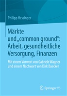 Philipp Hessinger, Geor Stanitzek, Georg Stanitzek, Wagner, Wagner, Gabriele Wagner - Märkte und "common ground": Arbeit, gesundheitliche Versorgung, Finanzen