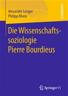 Alexande Lenger, Alexander Lenger, Philipp Rhein - Die Wissenschaftssoziologie Pierre Bourdieus
