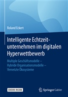Roland Eckert - Intelligente Echtzeitunternehmen im digitalen Hyperwettbewerb