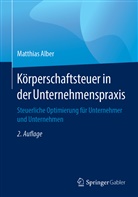 Matthias Alber - Körperschaftsteuer in der Unternehmenspraxis