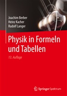 Joachi Berber, Joachim Berber, Hein Kacher, Heinz Kacher, Rudolf Langer - Physik in Formeln und Tabellen